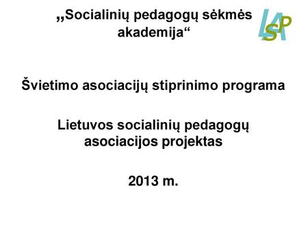 „Socialinių pedagogų sėkmės akademija“