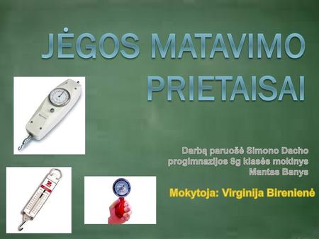 Jėgos matavimo prietaisai