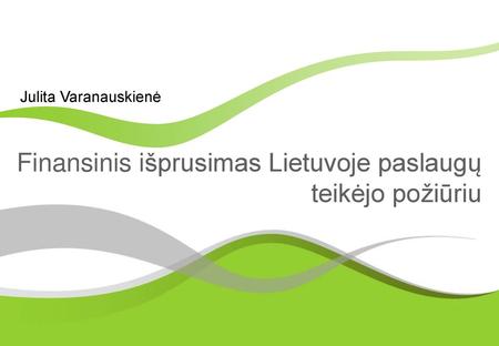 Finansinis išprusimas Lietuvoje paslaugų teikėjo požiūriu