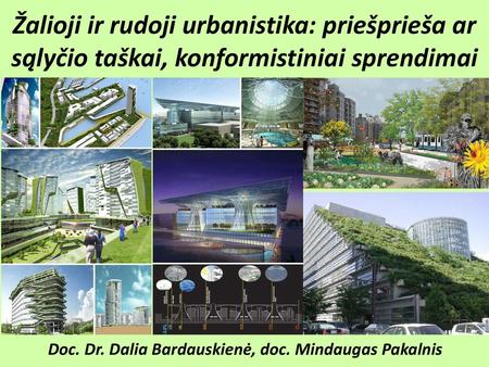 Doc. Dr. Dalia Bardauskienė, doc. Mindaugas Pakalnis