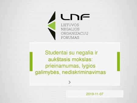 Studentai su negalia ir aukštasis mokslas: prieinamumas, lygios galimybės, nediskriminavimas ~ 2019-11-07.