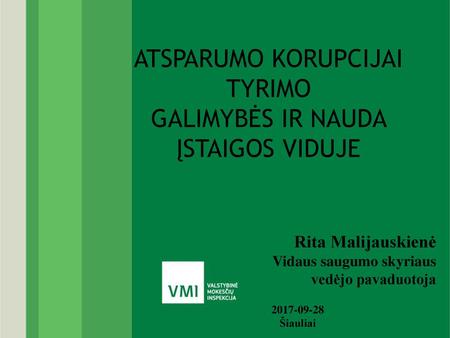 ATSPARUMO KORUPCIJAI TYRIMO GALIMYBĖS IR NAUDA ĮSTAIGOS VIDUJE