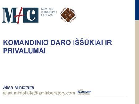 KOMANDINIO DARO IŠŠŪKIAI IR PRIVALUMAI