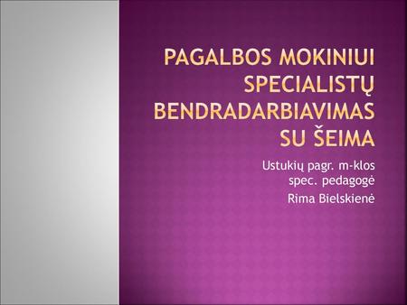Pagalbos mokiniui specialistų Bendradarbiavimas su šeima