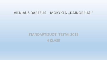 VILNIAUS DARŽELIS – MOKYKLA ,,DAINORĖLIAI“