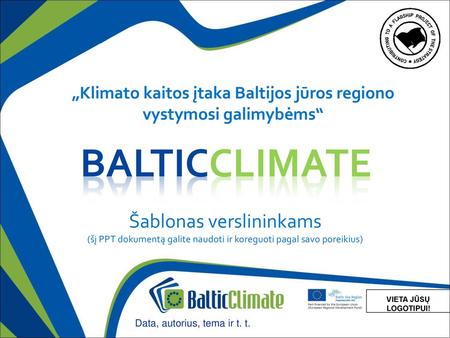 „Klimato kaitos įtaka Baltijos jūros regiono vystymosi galimybėms“