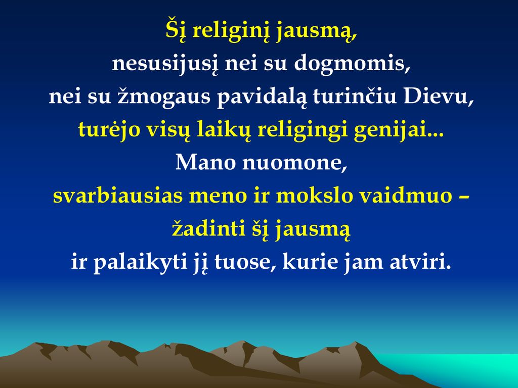 nesusijusį nei su dogmomis, nei su žmogaus pavidalą turinčiu Dievu,