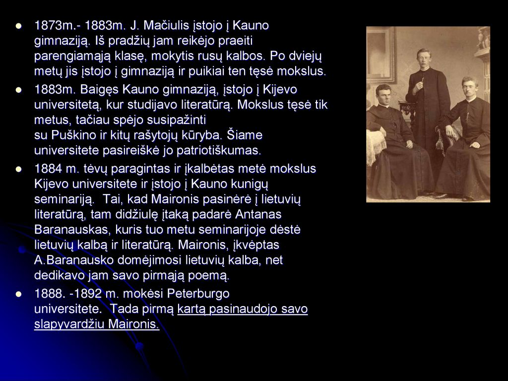 1873m m. J. Mačiulis įstojo į Kauno gimnaziją