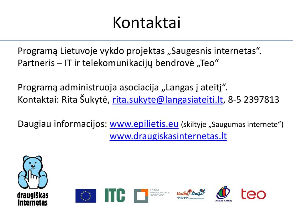 Kontaktai Programą Lietuvoje vykdo projektas „Saugesnis internetas .