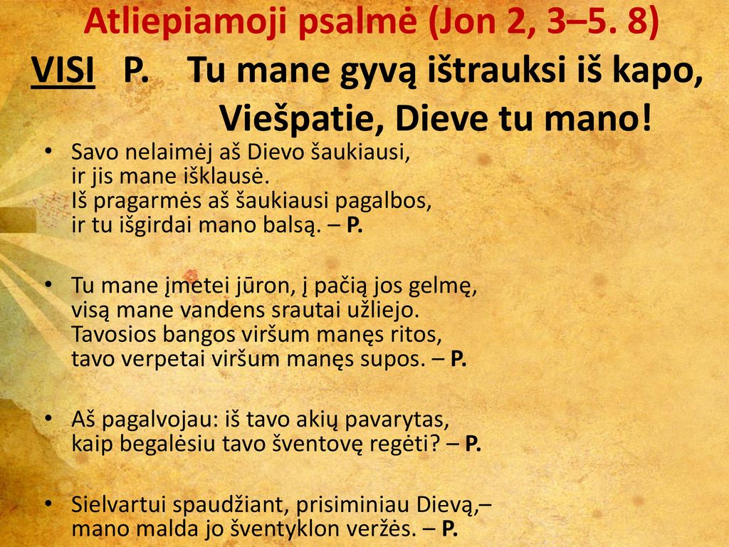 Atliepiamoji psalmė (Jon 2, 3–5. 8) VISI P