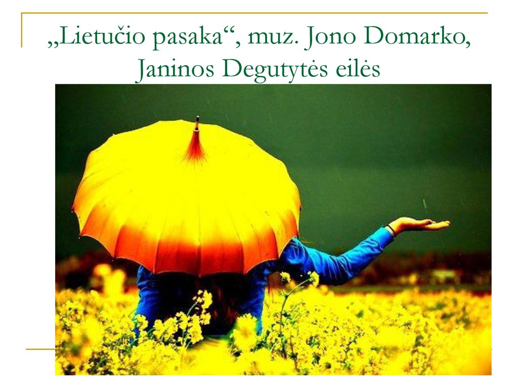 „Lietučio pasaka , muz. Jono Domarko, Janinos Degutytės eilės