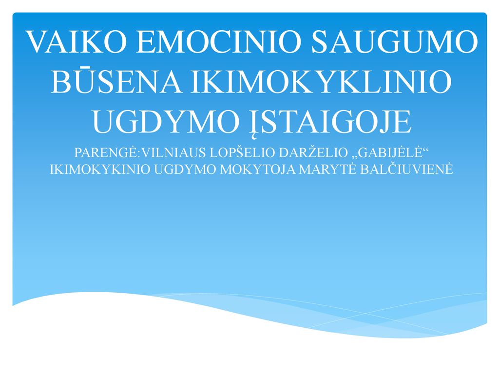 VAIKO EMOCINIO SAUGUMO BŪSENA IKIMOKYKLINIO UGDYMO ĮSTAIGOJE - Ppt ...