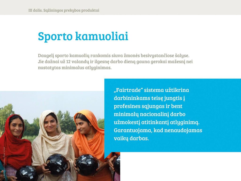 Futbolas, tinklinis, regbis žaidžiami visame pasaulyje, bet retai susimąstoma, iš kur atkeliauja žaidimui reikalingi kamuoliai.