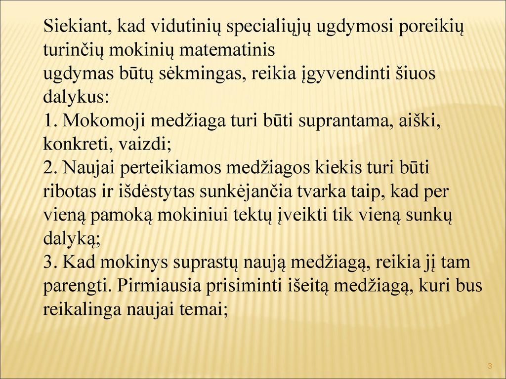 Siekiant, kad vidutinių specialiųjų ugdymosi poreikių turinčių mokinių matematinis