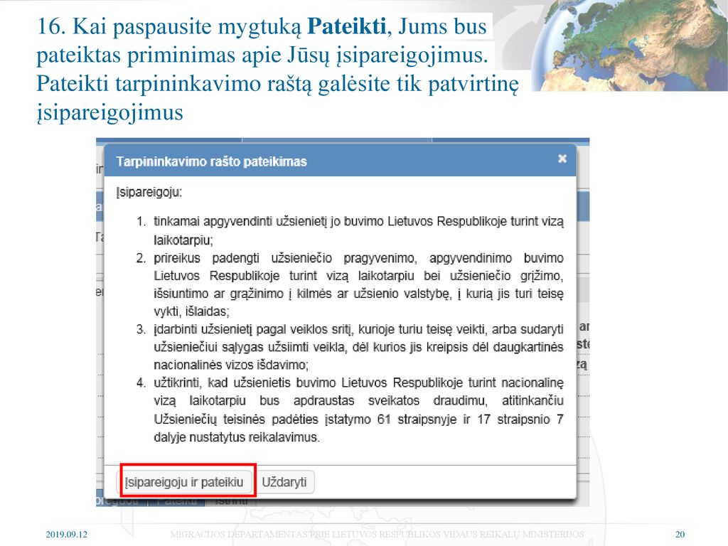 16. Kai paspausite mygtuką Pateikti, Jums bus pateiktas priminimas apie Jūsų įsipareigojimus. Pateikti tarpininkavimo raštą galėsite tik patvirtinę įsipareigojimus