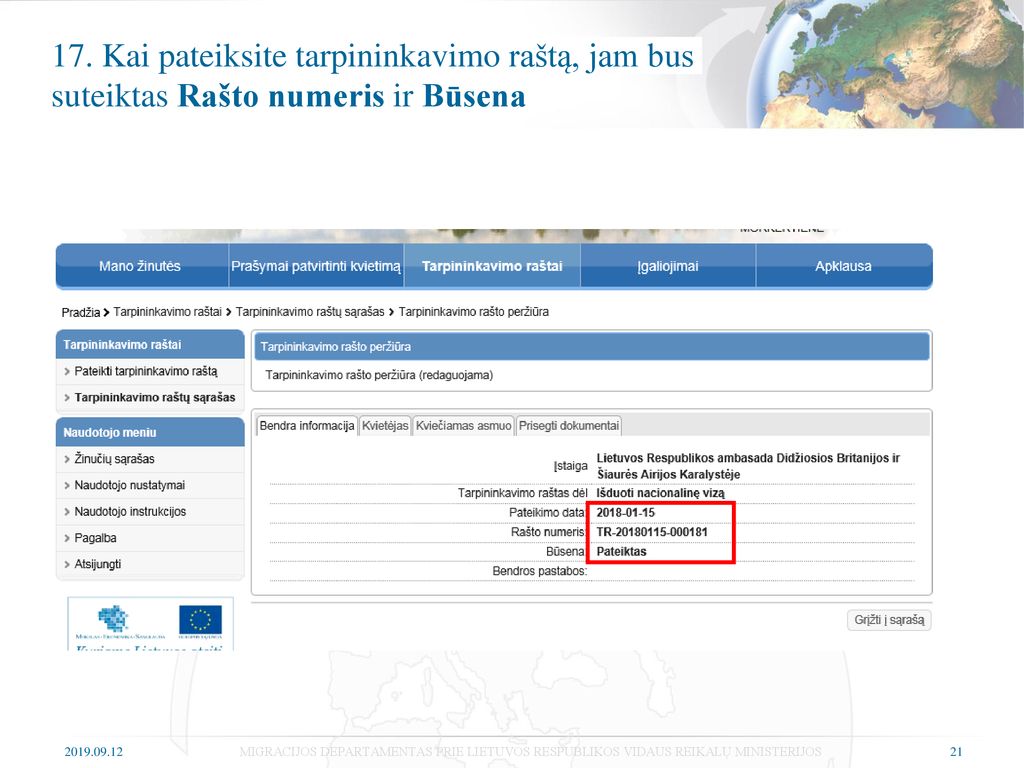 17. Kai pateiksite tarpininkavimo raštą, jam bus suteiktas Rašto numeris ir Būsena