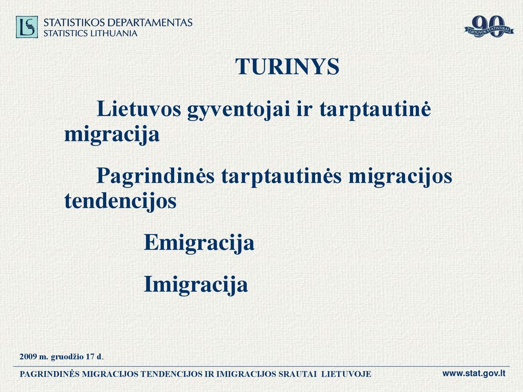 MIGRACIJOS TENDENCIJOS. IMIGRACIJOS SRAUTAI LIETUVOJE - Ppt Atsisiųsti