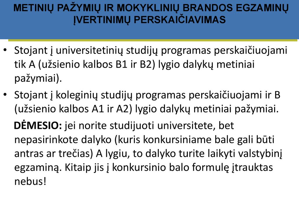 METINIŲ PAŽYMIŲ IR MOKYKLINIŲ BRANDOS EGZAMINŲ ĮVERTINIMŲ PERSKAIČIAVIMAS
