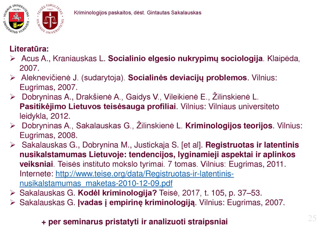 Sakalauskas G. Kodėl kriminologija Teisė, 2017, t. 105, p. 37–53.