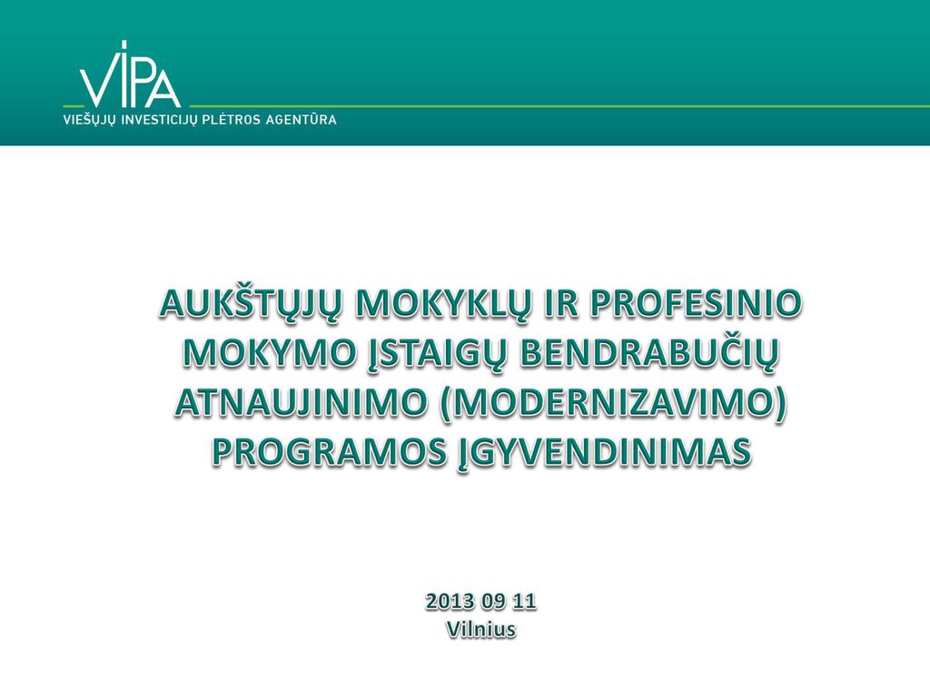 AUKŠTŲJŲ MOKYKLŲ IR PROFESINIO MOKYMO ĮSTAIGŲ BENDRABUČIŲ ATNAUJINIMO (MODERNIZAVIMO) PROGRAMOS ĮGYVENDINIMAS