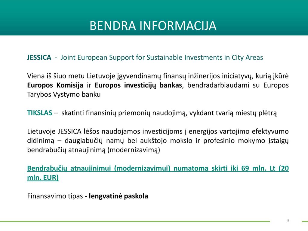BENDRA INFORMACIJA JESSICA - Joint European Support for Sustainable Investments in City Areas.