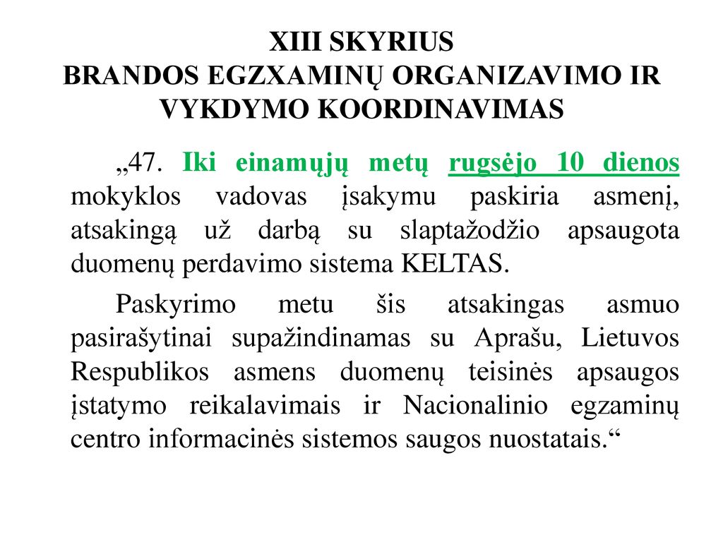 XIII SKYRIUS BRANDOS EGZXAMINŲ ORGANIZAVIMO IR VYKDYMO KOORDINAVIMAS