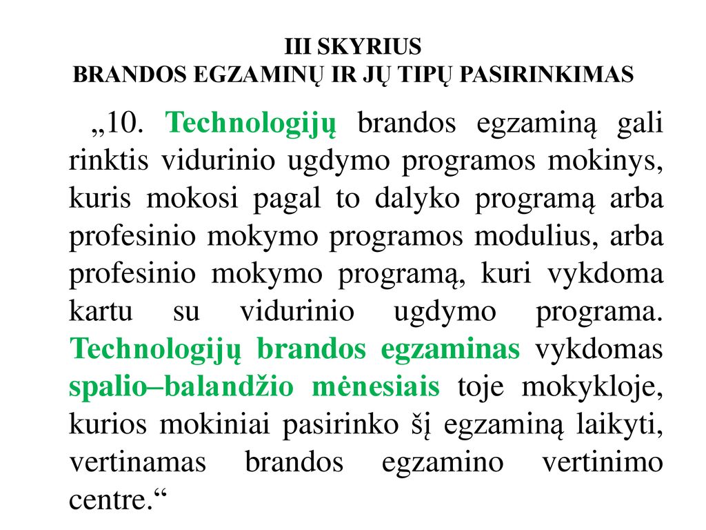 III SKYRIUS BRANDOS EGZAMINŲ IR JŲ TIPŲ PASIRINKIMAS