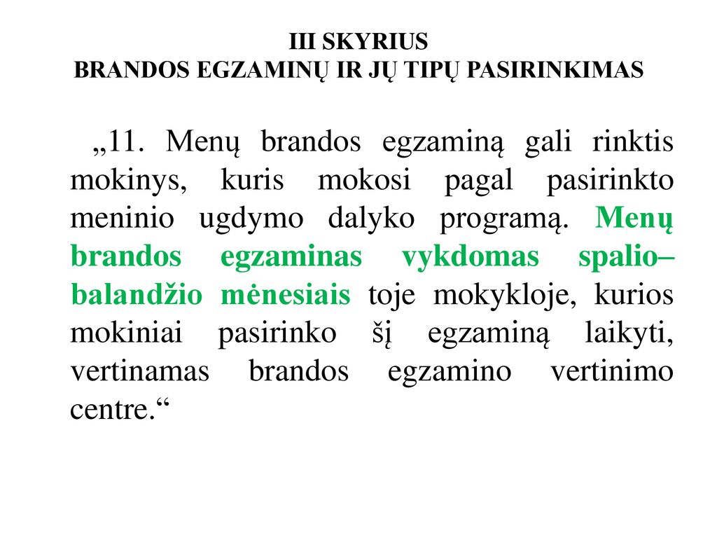 III SKYRIUS BRANDOS EGZAMINŲ IR JŲ TIPŲ PASIRINKIMAS