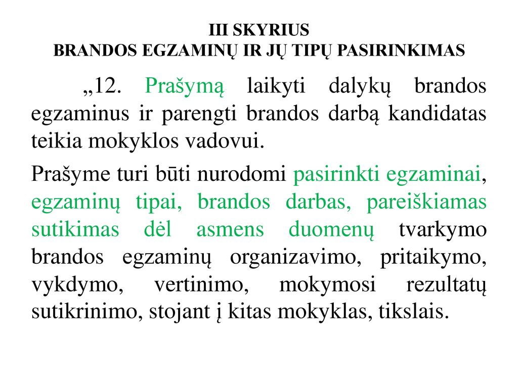 III SKYRIUS BRANDOS EGZAMINŲ IR JŲ TIPŲ PASIRINKIMAS