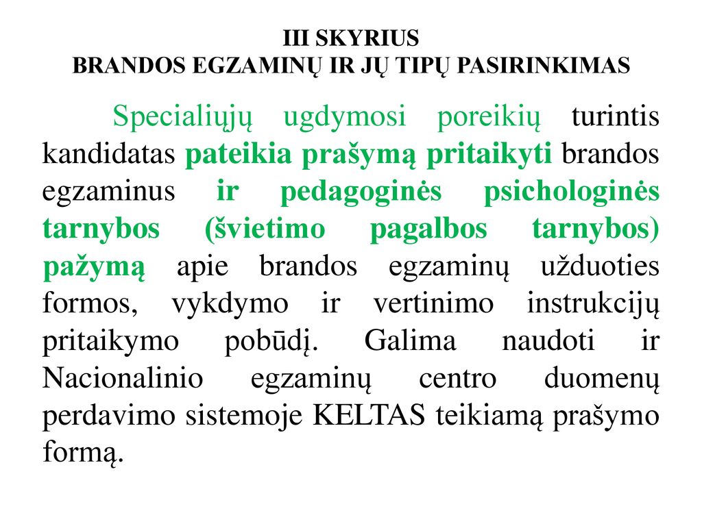 III SKYRIUS BRANDOS EGZAMINŲ IR JŲ TIPŲ PASIRINKIMAS