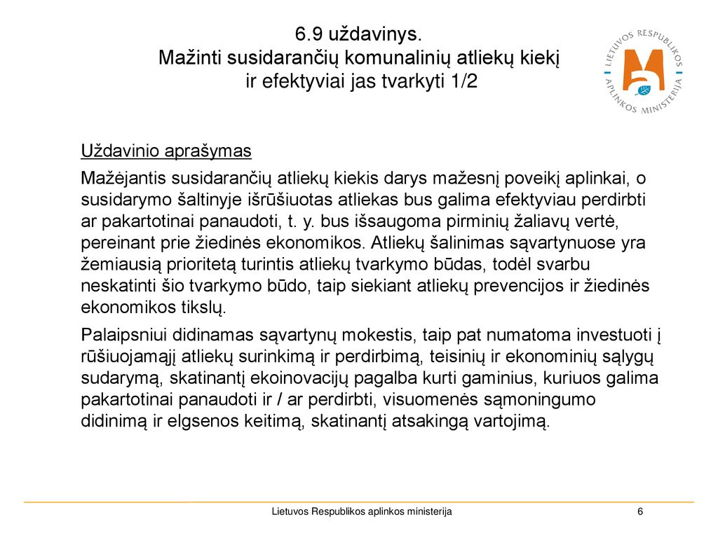 6.9 uždavinys. Mažinti susidarančių komunalinių atliekų kiekį ir efektyviai jas tvarkyti 1/2
