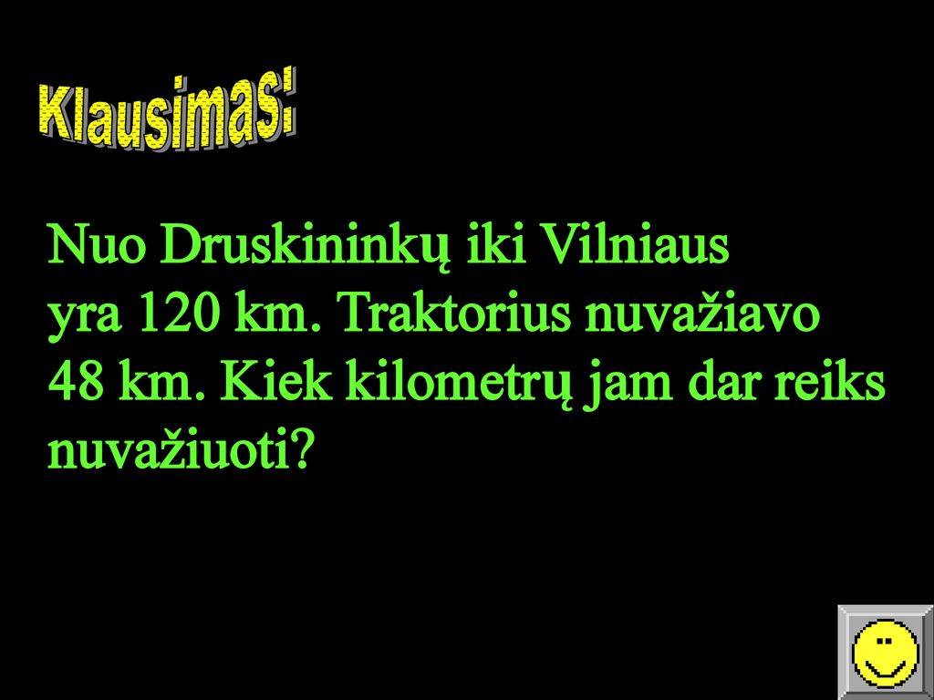 Nuo Druskininkų iki Vilniaus yra 120 km. Traktorius nuvažiavo