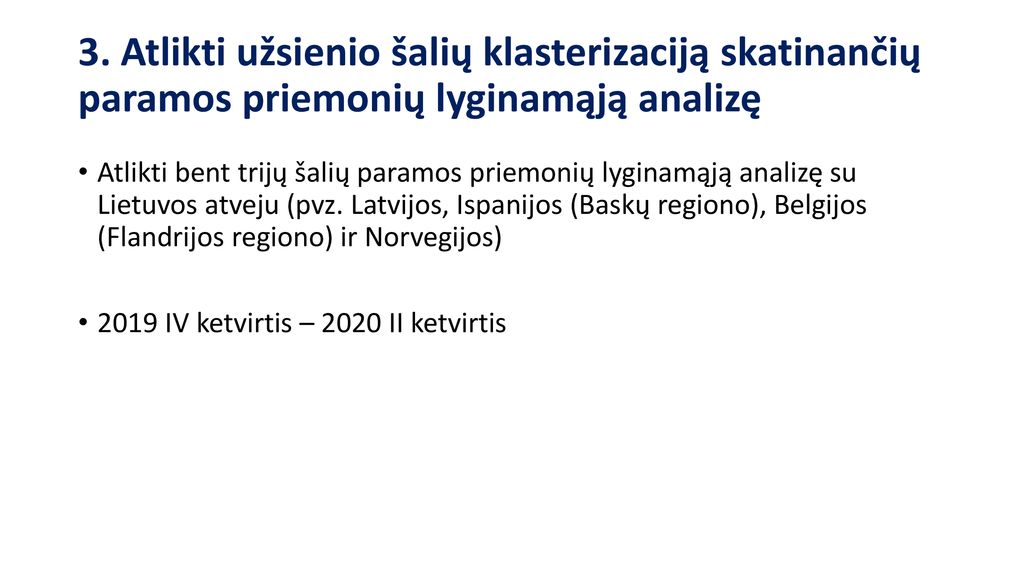 3. Atlikti užsienio šalių klasterizaciją skatinančių paramos priemonių lyginamąją analizę