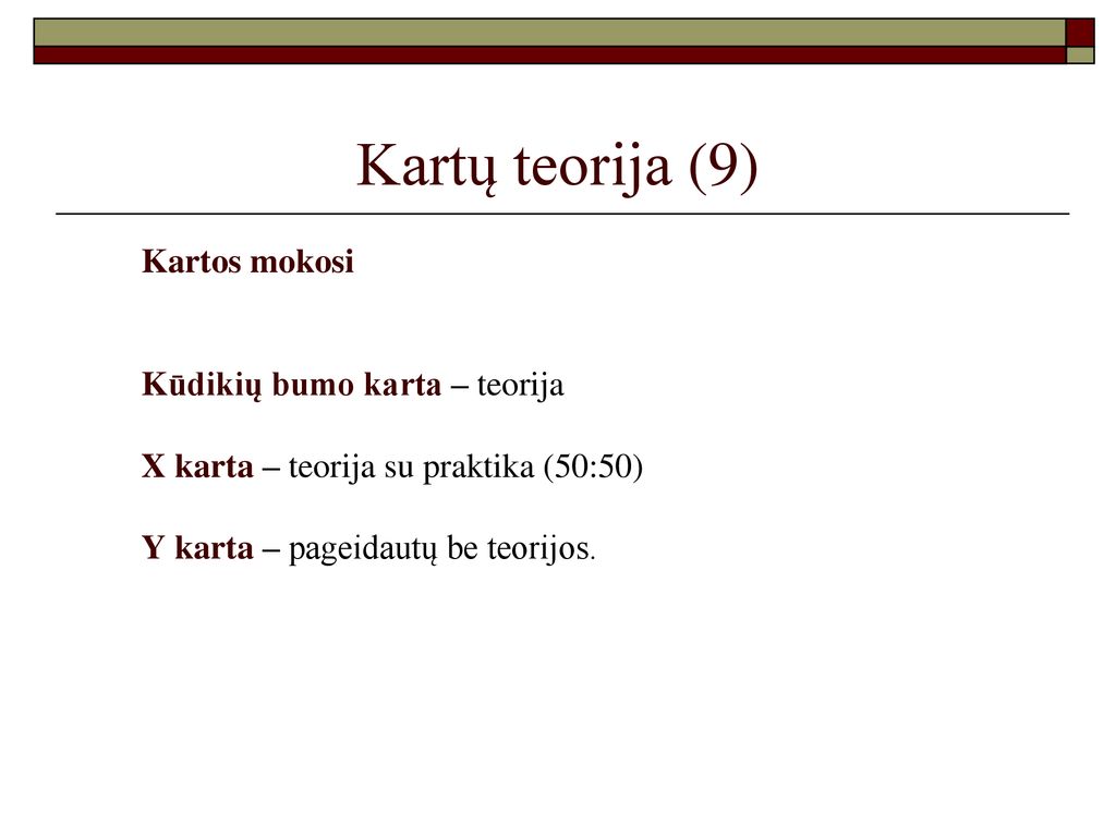 Kartų teorija (9) Kartos mokosi Kūdikių bumo karta – teorija