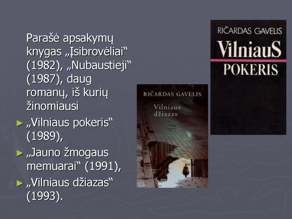 Parašė apsakymų knygas „Įsibrovėliai (1982), „Nubaustieji (1987), daug romanų, iš kurių žinomiausi