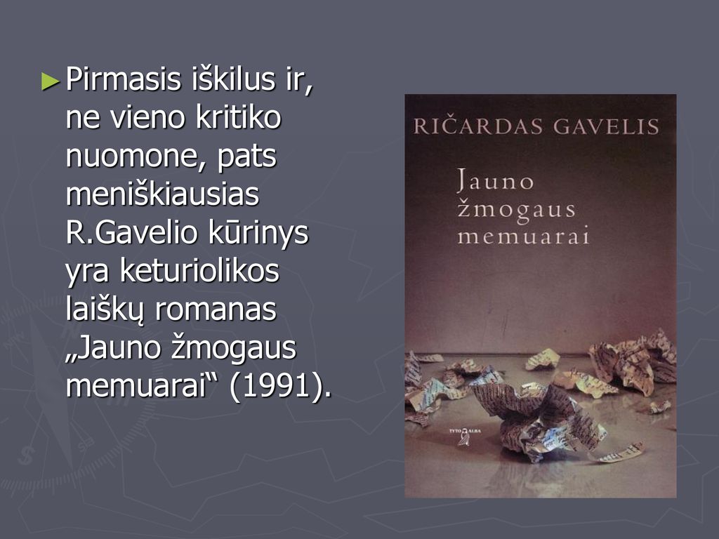 Pirmasis iškilus ir, ne vieno kritiko nuomone, pats meniškiausias R