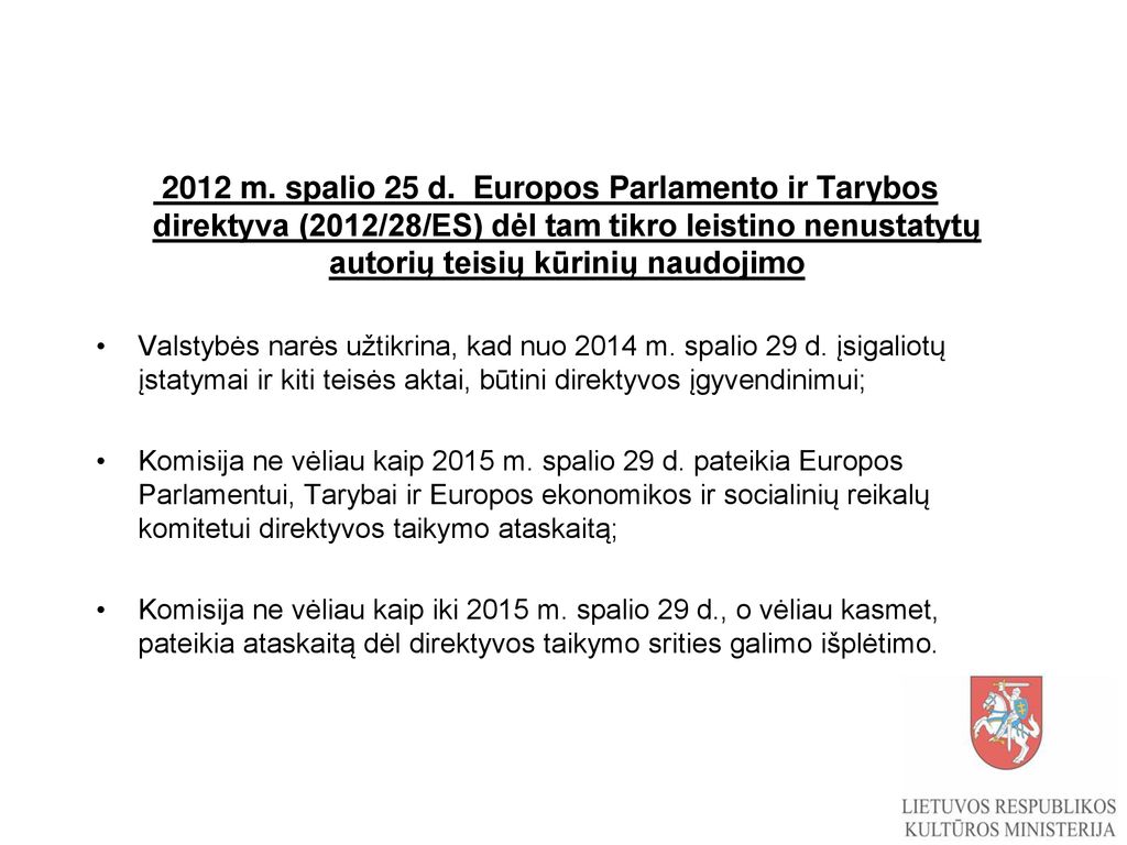 2012 m. spalio 25 d. Europos Parlamento ir Tarybos direktyva (2012/28/ES) dėl tam tikro leistino nenustatytų autorių teisių kūrinių naudojimo