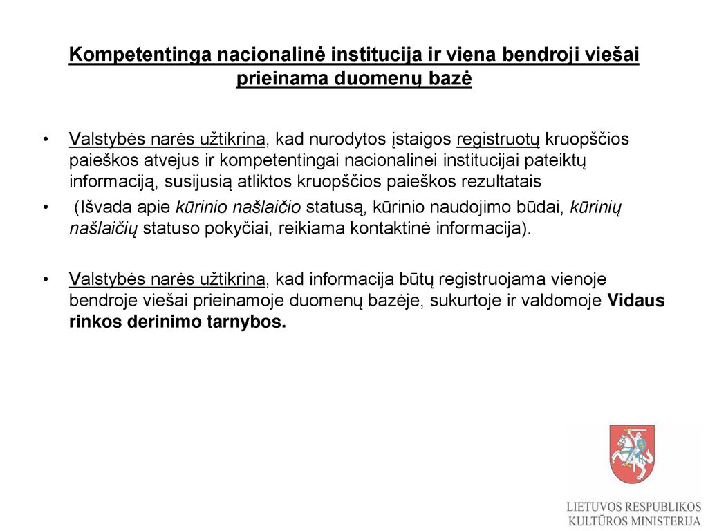 Kompetentinga nacionalinė institucija ir viena bendroji viešai prieinama duomenų bazė