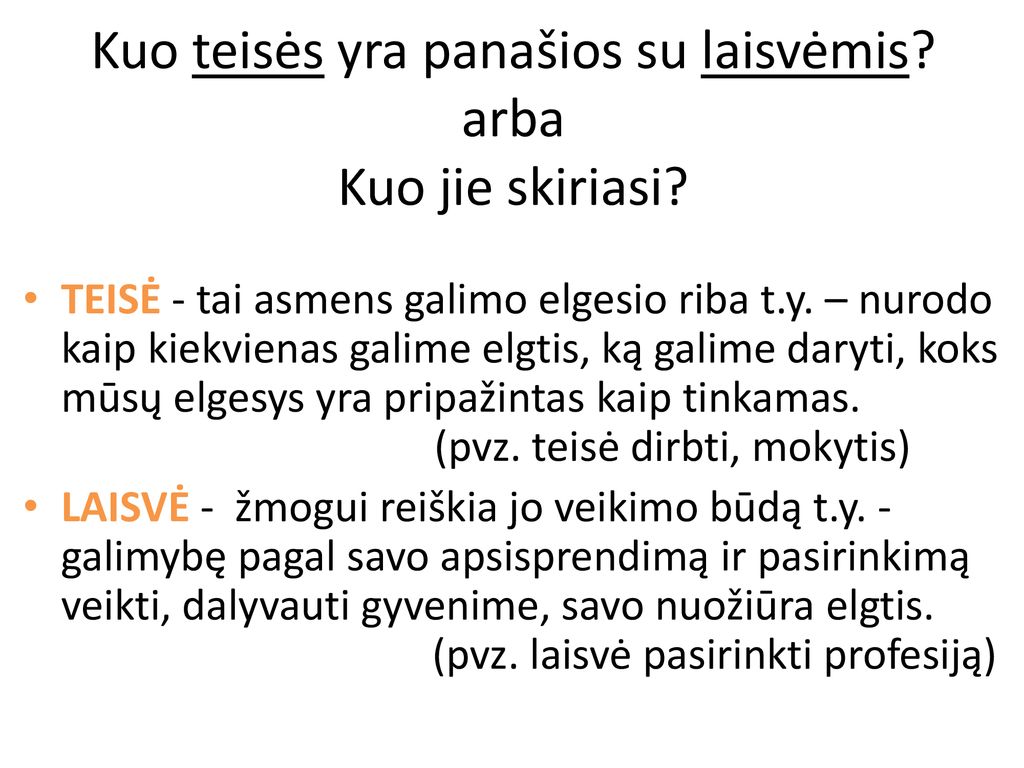 Kuo teisės yra panašios su laisvėmis arba Kuo jie skiriasi
