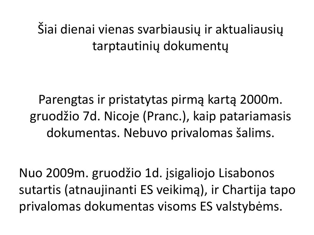 Šiai dienai vienas svarbiausių ir aktualiausių tarptautinių dokumentų Parengtas ir pristatytas pirmą kartą 2000m.