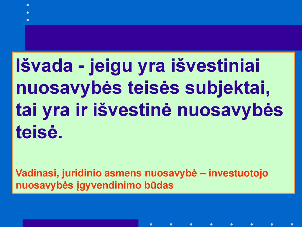 Išvada - jeigu yra išvestiniai nuosavybės teisės subjektai, tai yra ir išvestinė nuosavybės teisė.