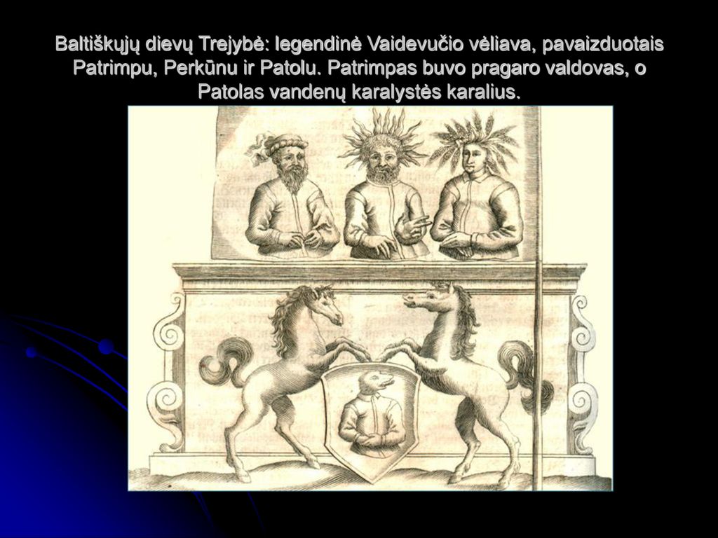 Baltiškųjų dievų Trejybė: legendinė Vaidevučio vėliava, pavaizduotais Patrimpu, Perkūnu ir Patolu.