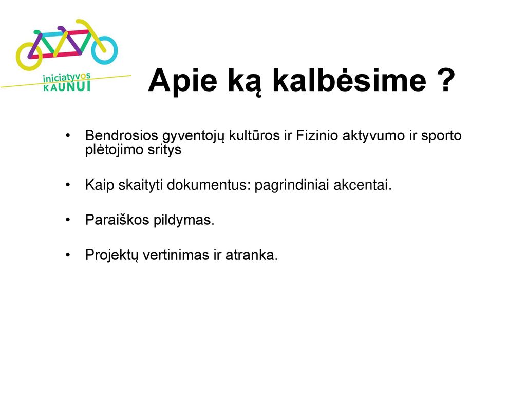 Apie ką kalbėsime Bendrosios gyventojų kultūros ir Fizinio aktyvumo ir sporto plėtojimo sritys. Kaip skaityti dokumentus: pagrindiniai akcentai.