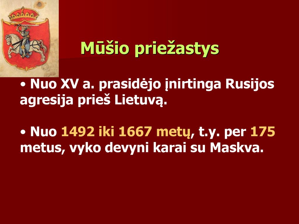 Mūšio priežastys Nuo XV a. prasidėjo įnirtinga Rusijos agresija prieš Lietuvą.