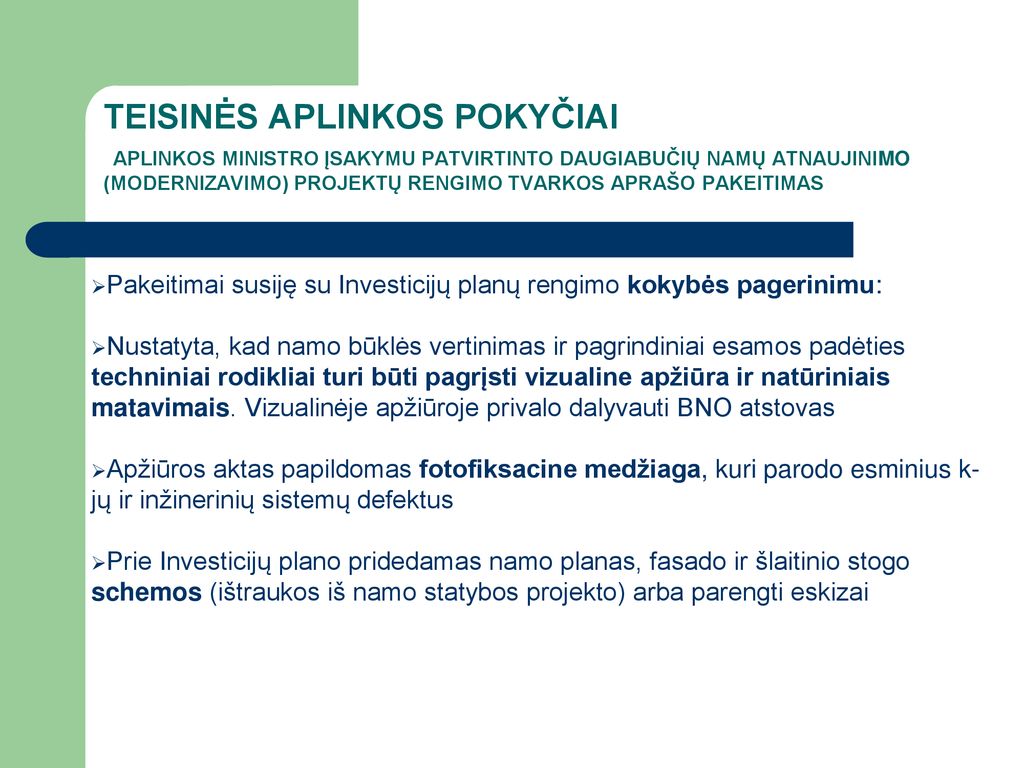Teisinės aplinkos pokyčiai Aplinkos ministro įsakymu patvirtinto Daugiabučių namų atnaujinimo (modernizavimo) projektų rengimo tvarkos aprašo pakeitimas