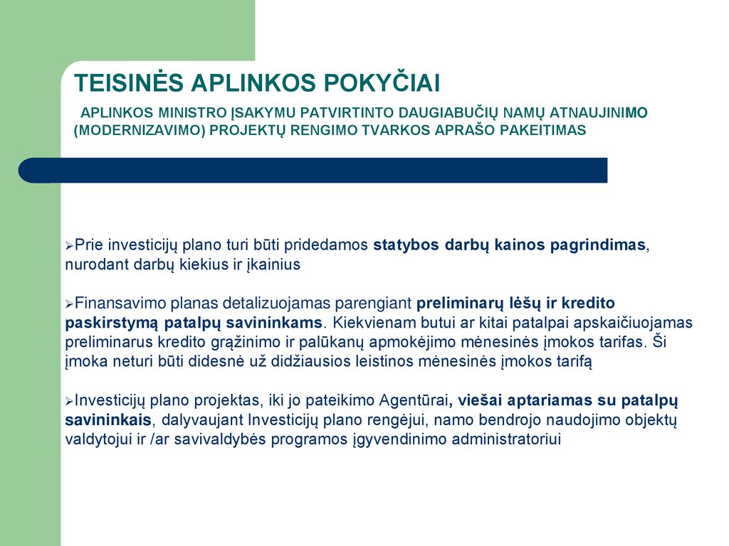 Teisinės aplinkos pokyčiai Aplinkos ministro įsakymu patvirtinto Daugiabučių namų atnaujinimo (modernizavimo) projektų rengimo tvarkos aprašo pakeitimas