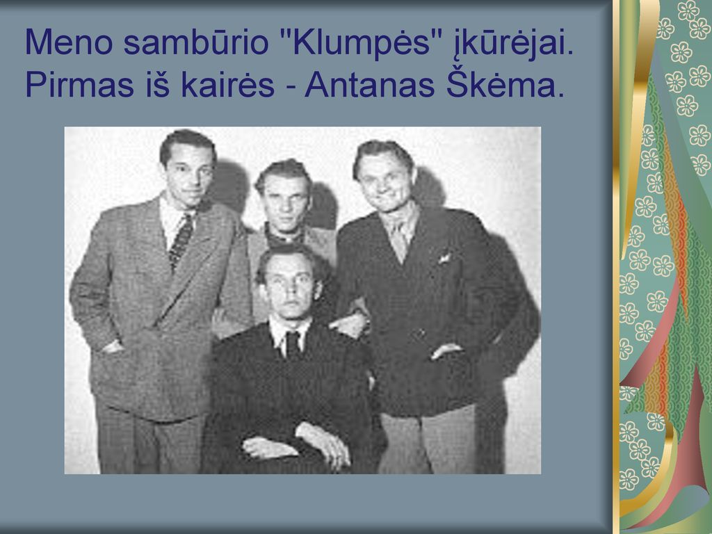Meno sambūrio Klumpės įkūrėjai. Pirmas iš kairės - Antanas Škėma.