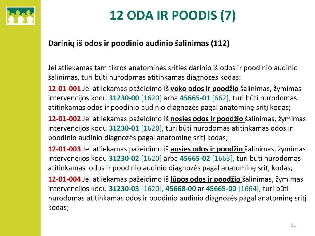 12 ODA IR POODIS (7) Darinių iš odos ir poodinio audinio šalinimas (112)