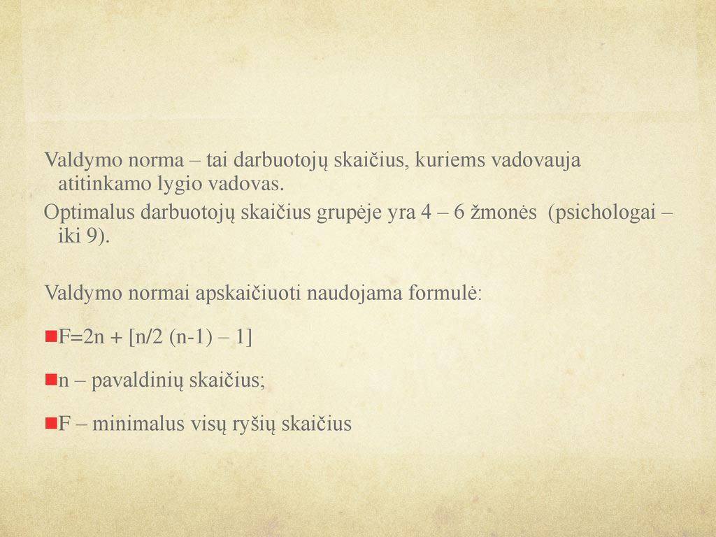 Valdymo norma – tai darbuotojų skaičius, kuriems vadovauja atitinkamo lygio vadovas.
