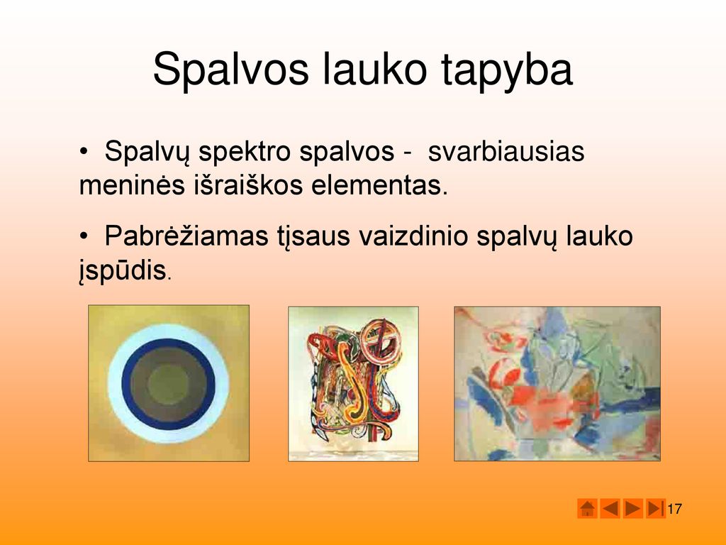 Spalvos lauko tapyba Spalvų spektro spalvos - svarbiausias meninės išraiškos elementas.